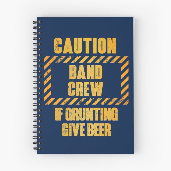 Item preview, Caution: Band Crew.  If Grunting Give Beer designed and sold by HappySchnapper.