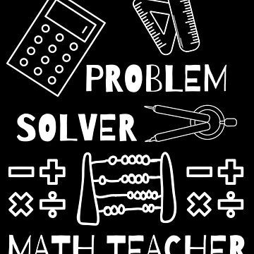 Artwork thumbnail, Problem Solver Math Teacher by BarvinWayne