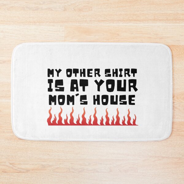Item preview, My other Shirt is at your mom's house - I love your mom - Yo mama designed and sold by For the love of Pixels.