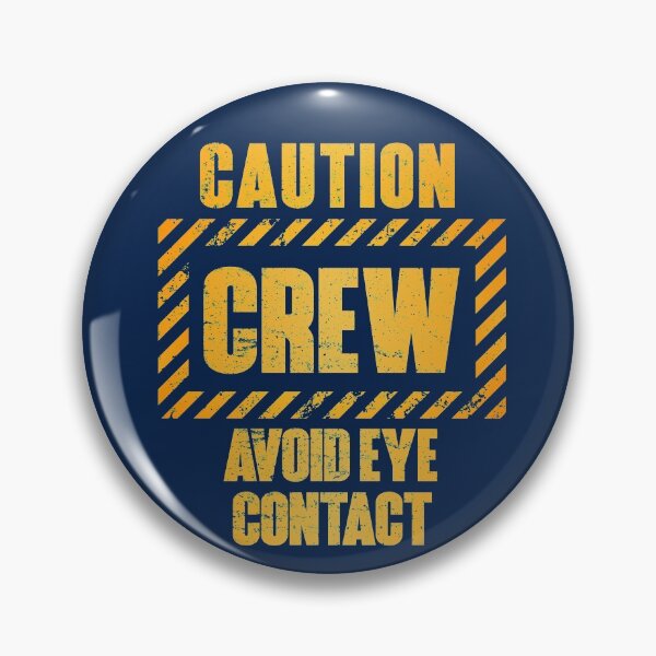 Item preview, Caution: Crew.  Avoid Eye Contact designed and sold by HappySchnapper.