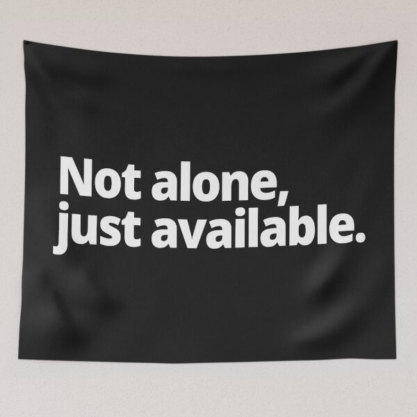 Item preview, Not alone, just available. designed and sold by WittyChest.