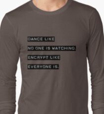Encrypt like everyone is watching (B&W BG) Long Sleeve T-Shirt