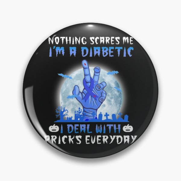 Item preview, Nothing Scares Me I m A Diabetic designed and sold by StarcyWol.