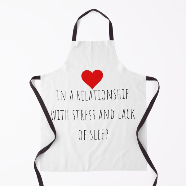 Item preview, In a relationship with stress and lack of sleep designed and sold by gloriasd14.