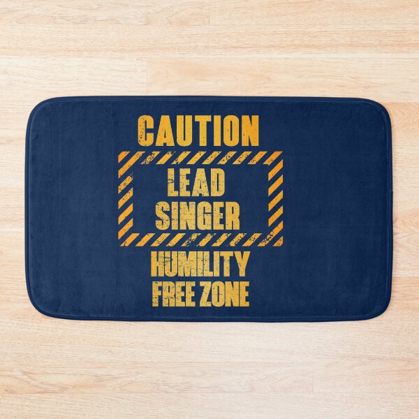 Item preview, Caution: Lead Singer.  Humility Free Zone designed and sold by HappySchnapper.