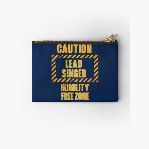 Item preview, Caution: Lead Singer.  Humility Free Zone designed and sold by HappySchnapper.