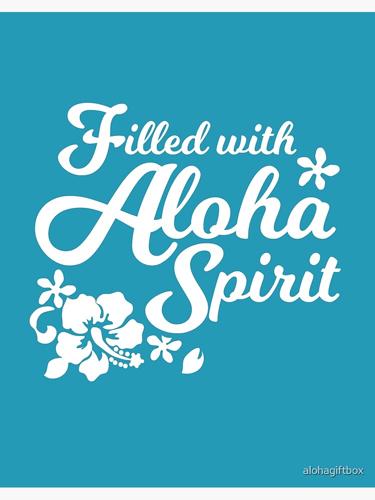 Filled with Aloha Spirit Hawaii 808 Island
