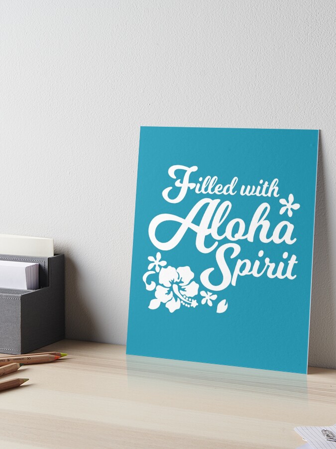 Filled with Aloha Spirit Hawaii 808 Island