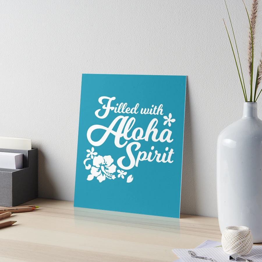Filled with Aloha Spirit Hawaii 808 Island