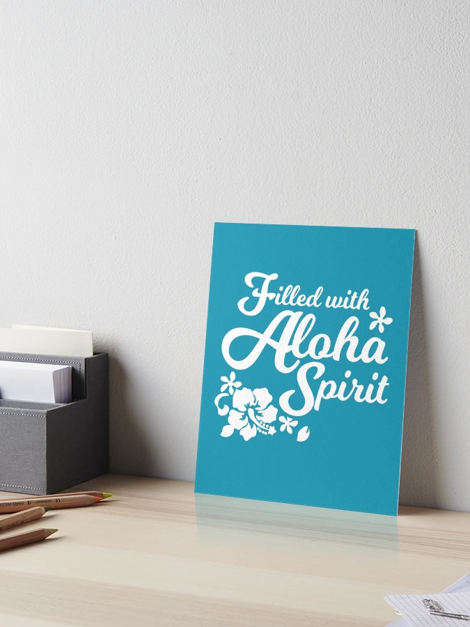 Filled with Aloha Spirit Hawaii 808 Island