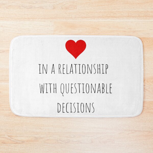 Item preview, In a relationship with questionable decisions designed and sold by gloriasd14.