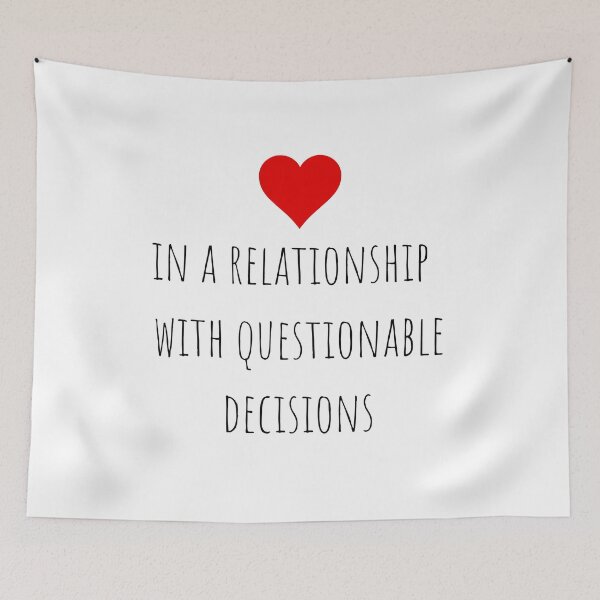 Item preview, In a relationship with questionable decisions designed and sold by gloriasd14.
