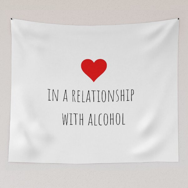 Item preview, In a relationship with alcohol designed and sold by gloriasd14.