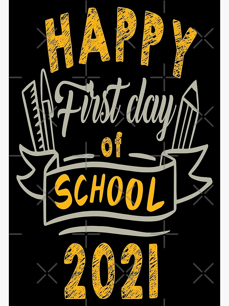 "HAPPY FIRST DAY OF SCHOOL 2021 EXCITED BACK TO SCHOOL QUOTE" Poster
