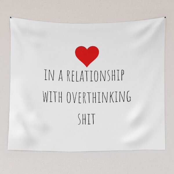 Item preview, In a relationship with overthinking shit designed and sold by gloriasd14.