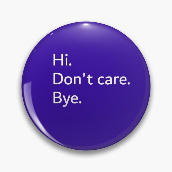 Item preview, Hi, Don't care. Bye. designed and sold by FiaFiaPress.