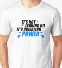 Camiseta unisex No está goteando petróleo, es sudoración (1)