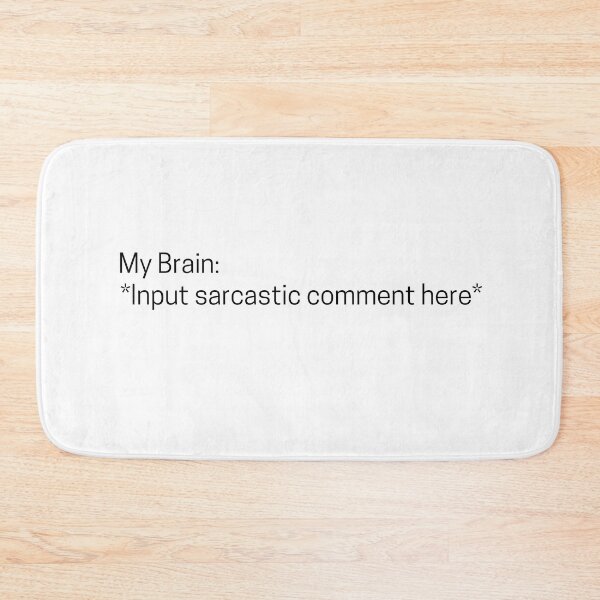 Item preview, *Input Sarcastic Comment Here* designed and sold by cami-000.