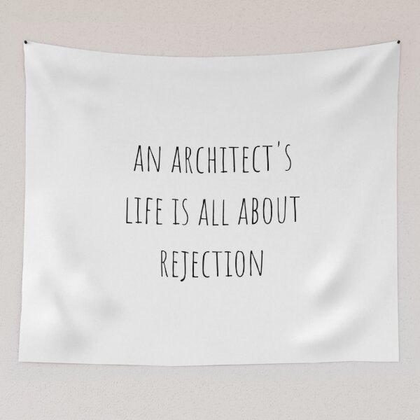 Item preview, An architect's life is all about rejection designed and sold by gloriasd14.
