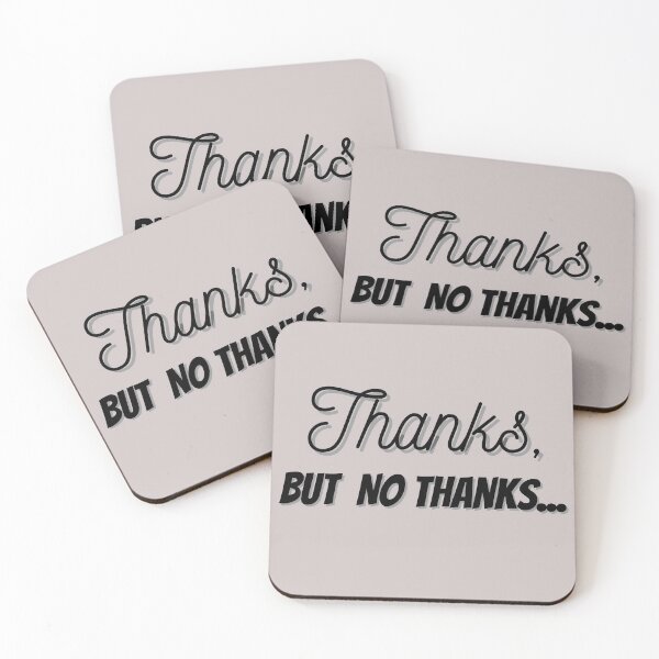 Item preview, "Thanks, But No Thanks" Sarcastic designed and sold by SheetalMourya.