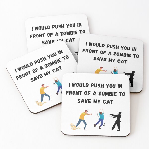 Item preview, I would push you in front of a zombie to save my cat - cat and zombie humor merch and goods designed and sold by g2rdsmith.