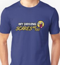 My driving scares me too (1) Unisex T-Shirt