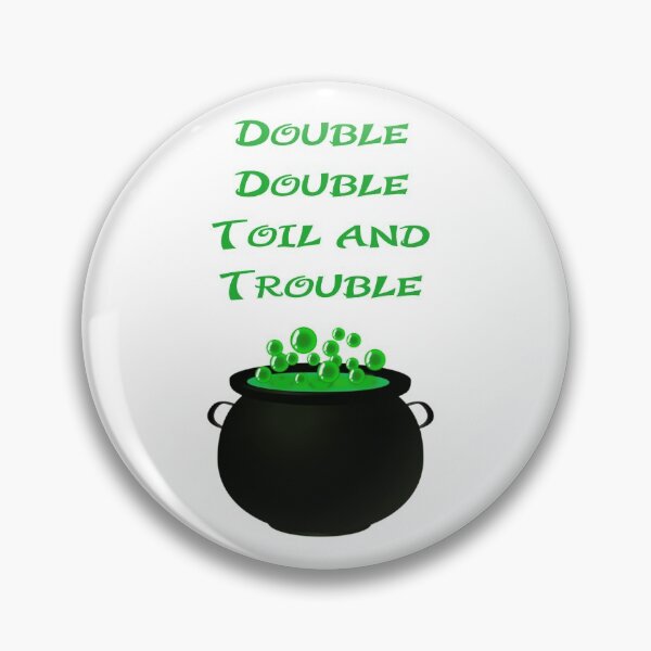 Item preview, Double Double Toil and Trouble designed and sold by WeTrieditatHome.