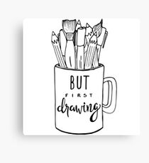 But First Drawing Canvas Print