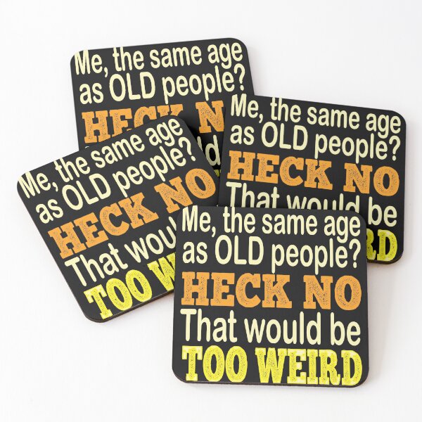 Item preview, It's Weird Being the Same Age as Old People Funny designed and sold by ittybittyowl.