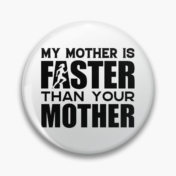 Item preview, My Mother Is Faster Than Your Mother | World Champion Bragging Rights designed and sold by GravitiTees.