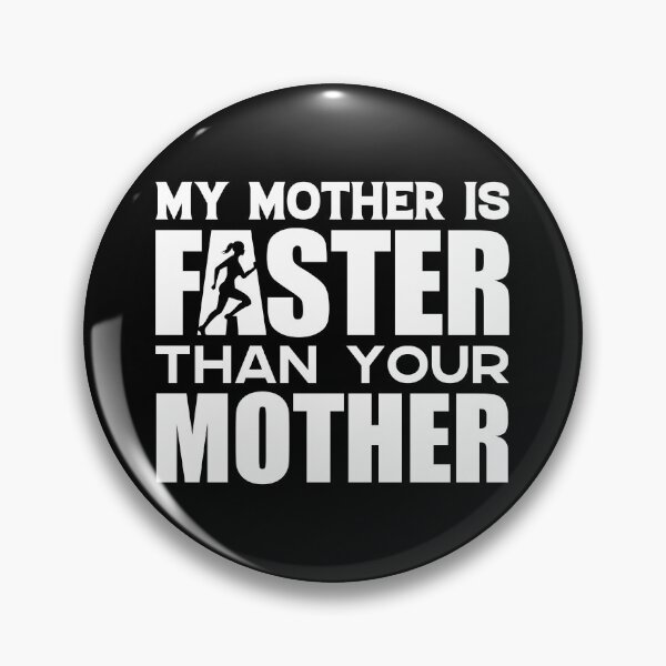 Item preview, My Mother Is Faster Than Your Mother | World Champion Running designed and sold by GravitiTees.