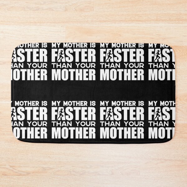 Item preview, My Mother Is Faster Than Your Mother | World Champion Running designed and sold by GravitiTees.