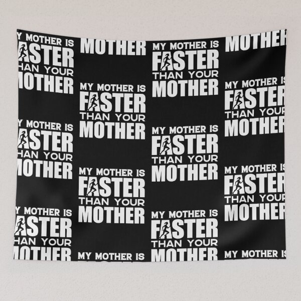Item preview, My Mother Is Faster Than Your Mother | World Champion Running designed and sold by GravitiTees.