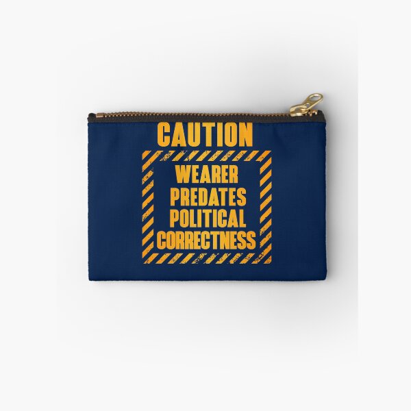Item preview, Caution: Wearer Predates Political Correctness designed and sold by HappySchnapper.