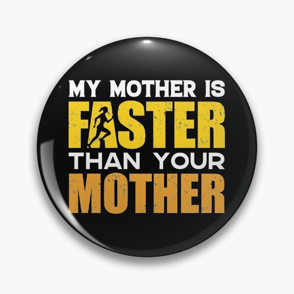 Item preview, My Mother Is Faster Than Your Mother | World Class Sprinting designed and sold by GravitiTees.