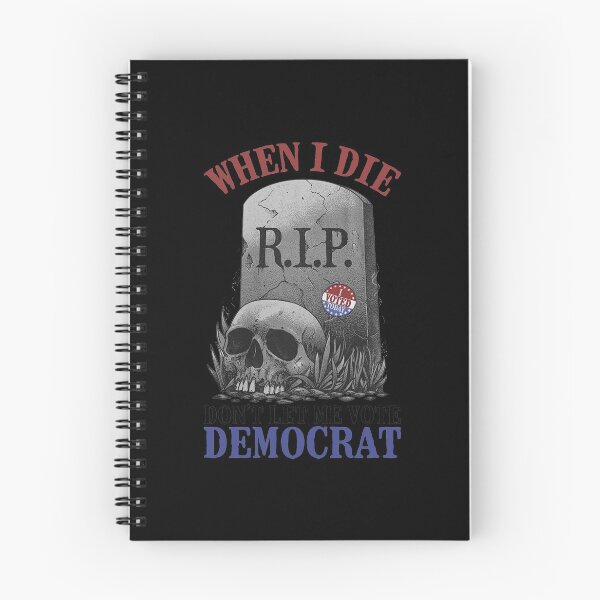 Item preview, When I Die Rip Don't Let Me Vote Democrat designed and sold by Dillan-TShirt.