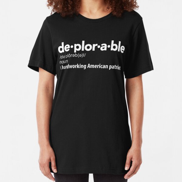 Deplorable Definition: Hardworking American Patriot Slim Fit T-Shirt