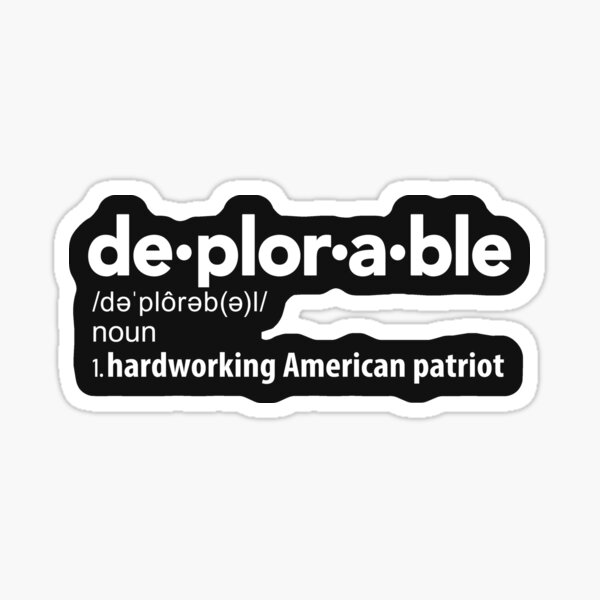 TRUMP MAGA Sticker Deplorable Political anti democrat Deplorables Vinyl Decal TRUMP MAGA Sticker Deplorable Political anti democrat Deplorables Vinyl Decal