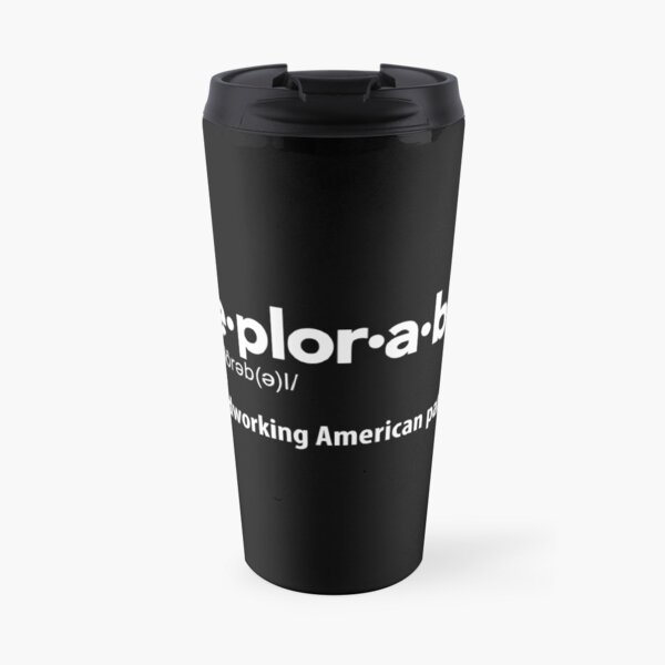 Deplorable Definition: Hardworking American Patriot Travel Mug