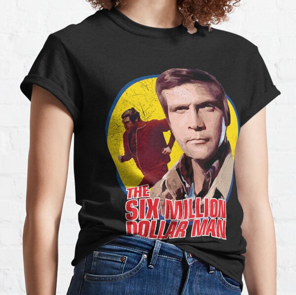 six million dollar man t shirt