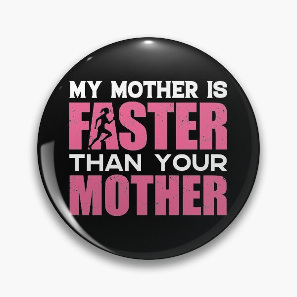 Item preview, My Mother Is Faster Than Your Mother | World Class Runner designed and sold by GravitiTees.