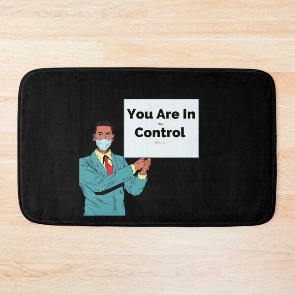 Item preview, You Are In The Control Group . Science Funny Meme designed and sold by AwakenedSoul.