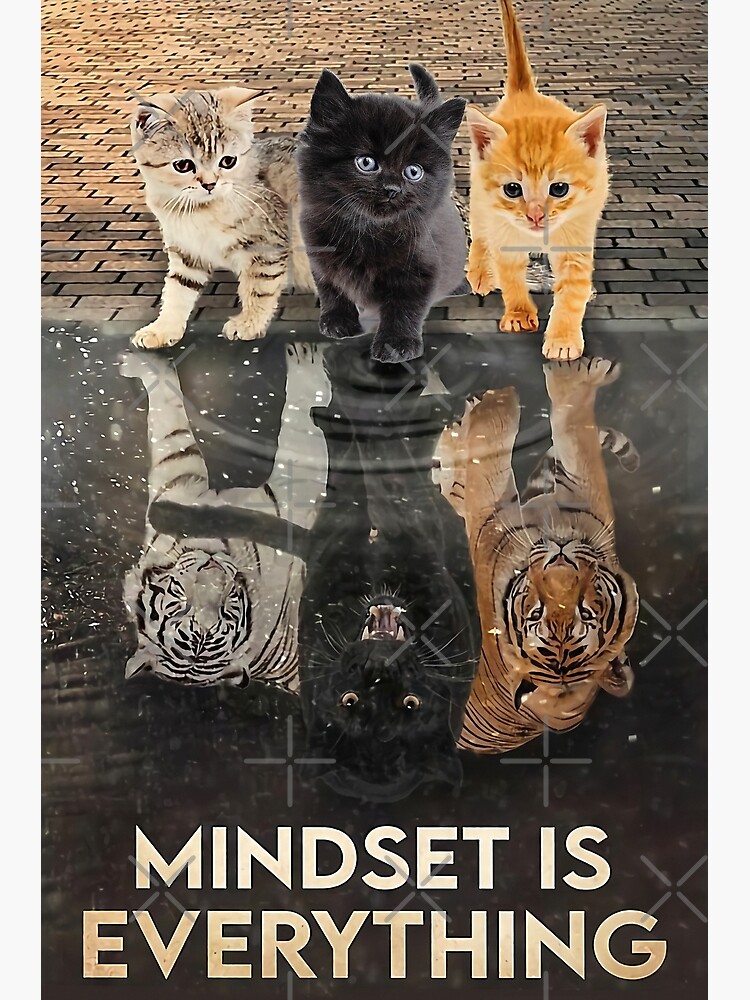 "Mindset Is Everything Cats Grow to Tiger" Photographic Print for Sale