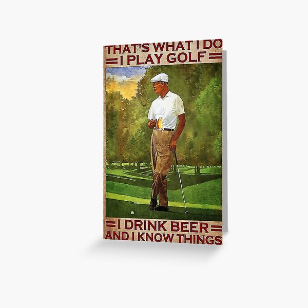 Item preview, That's what i do i play golf i drink beer and i know things designed and sold by marciahurdle.