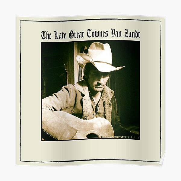 Townes Van Zandt Poster For Sale By Atomtan Redbubble