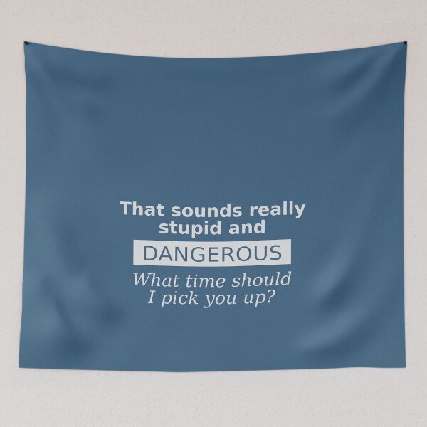 Item preview, That Sounds Stupid and Dangerous designed and sold by FiaFiaPress.