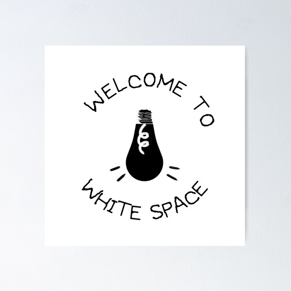 Item preview, WELCOME TO WHITE SPACE designed and sold by Offkeykazoo.