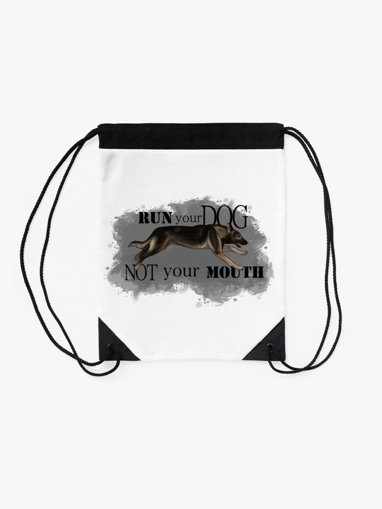 Alternate view of Run Your Dog, Not Your Mouth German Shepherd sable Drawstring Bag