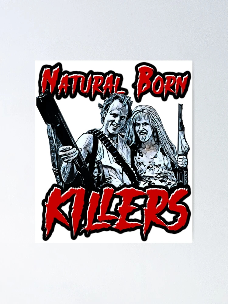 Natural Born Killers Natural born killers 