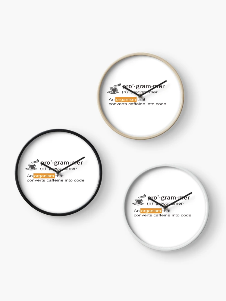 Thumbnail 3 of 4, Clock, Programmer Definition - Programmer converts caffeine into code  designed and sold by devtshirts.